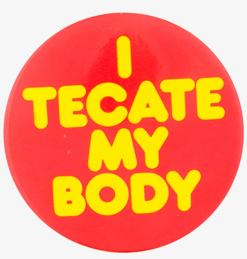 Tecate My Body Red Beer Button Museum - Vintage Beer Lager Pinback Buttons, transparent png download