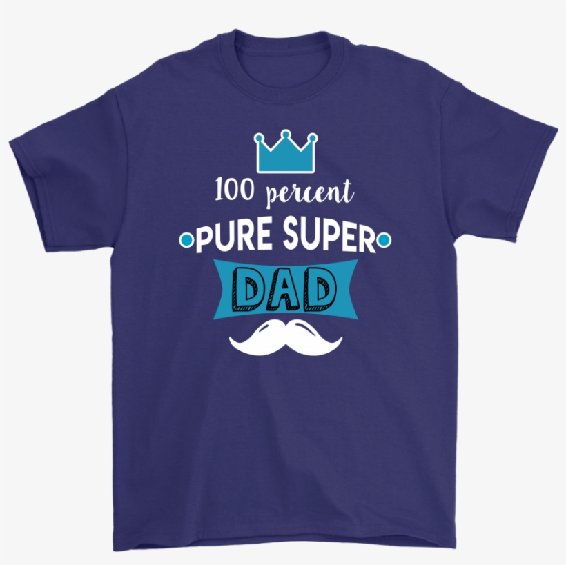 Father's Day Shirt 2018 T Shirt, 100% Pure Super Dad - Bugs Bunny Supreme Shirt, transparent png download