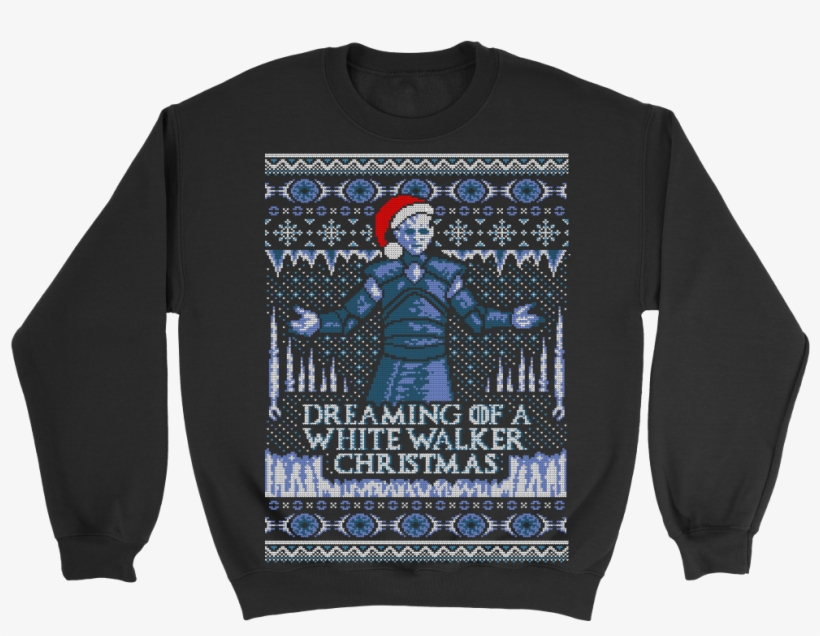 Dreaming Of A White Walker - Let It Snow Got Sweater, transparent png download