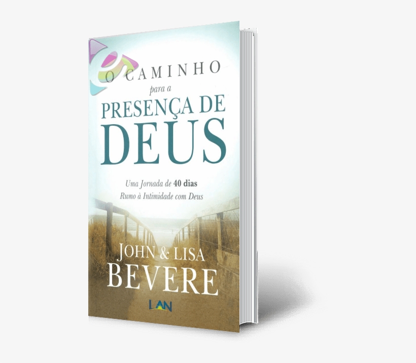 O Caminho Para A Presença De Deus - John Bevere, transparent png download