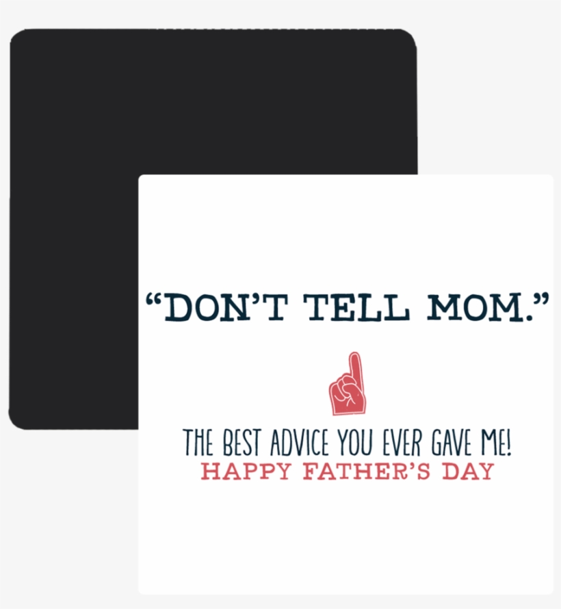 Advice Fridge Magnet - Funny Fathers Day Advice, transparent png download