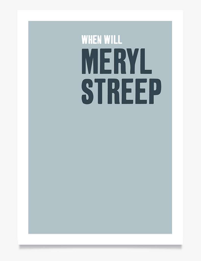 When Will Meryl Streep - Graphic Design, transparent png download