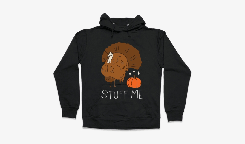 Stuff Me Hooded Sweatshirt - Like My Coffee How I Like My Men, I Also Like Tea Hoodie:, transparent png download