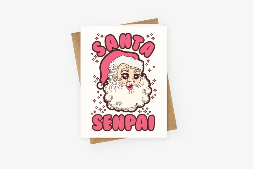 Anime Greeting Cards T Shirts Tanks Coffee Mugs And - Santa Senpai, transparent png download