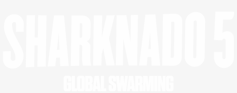 Logo Sharknado5 - Sharknado 5 Global Swarming Logo, transparent png download