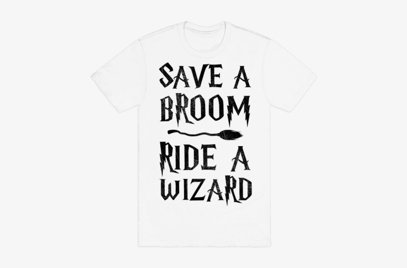 Save A Broom Ride A Wizard Mens T-shirt - T Shirt Writing Design, transparent png download