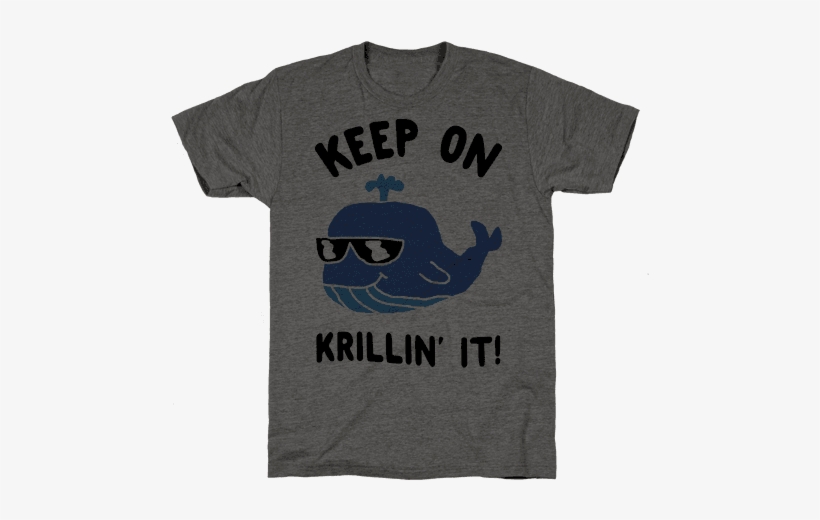 Keep On Krillin' It Whale Mens T-shirt - Supreme Court Shirt, transparent png download