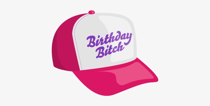 Birthday Bitch Hat, transparent png download