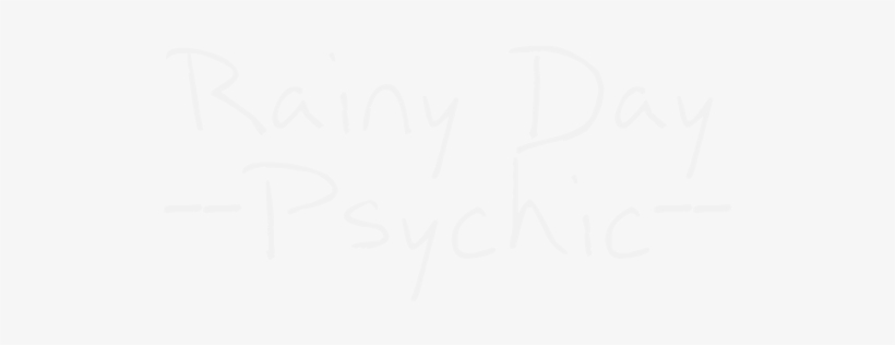 Welcome To The Rainy Day Psychic - Calligraphy, transparent png download