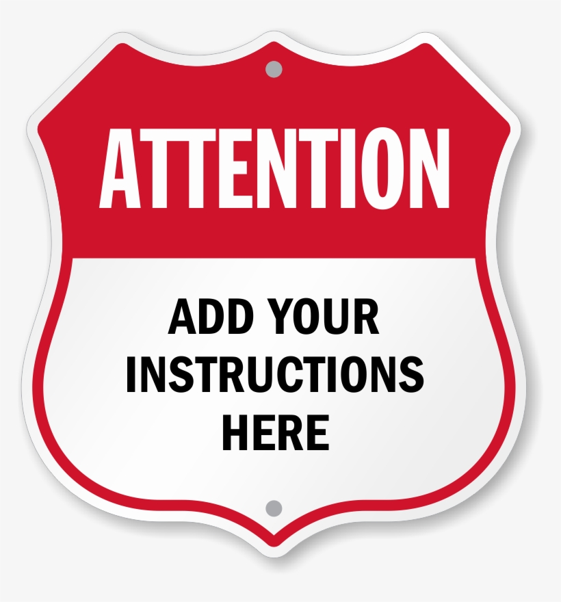 Custom Attention Shield Sign - Smartsign By Lyle Smartsign Plastic Osha Safety Sign,, transparent png download