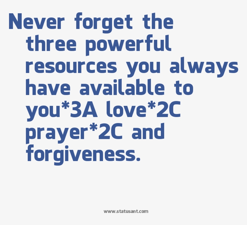Never Forget The Three Powerful Resources You Always - Love, transparent png download