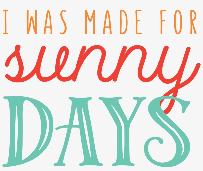 Image - I Was Made For Sunny Days, transparent png download