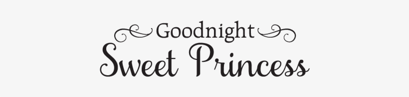 Goodnight Sweet Princess Vinyl Wall Decal - Goodnight Princess I Love You, transparent png download