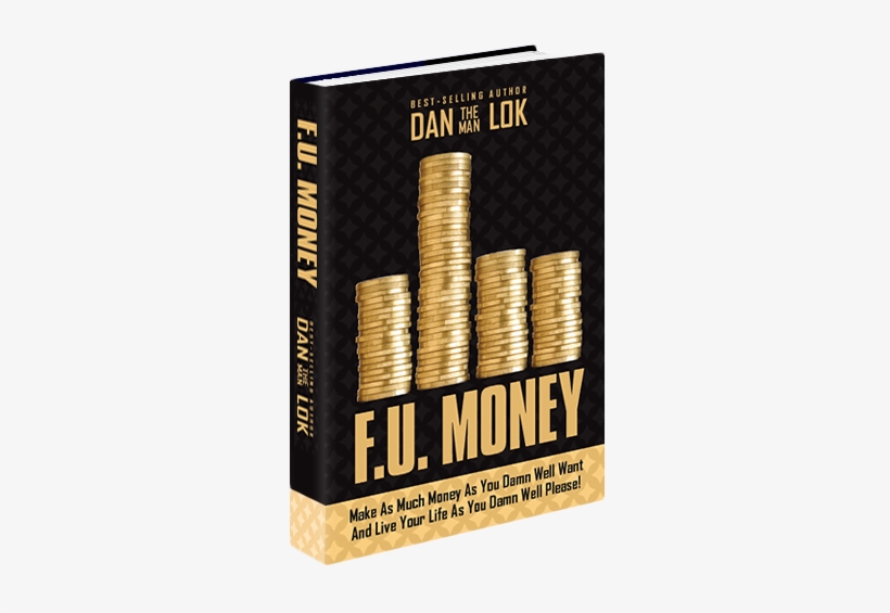 Enter Your Email Address Where You Want Me To Send - F.u. Money By Dan Lok, transparent png download