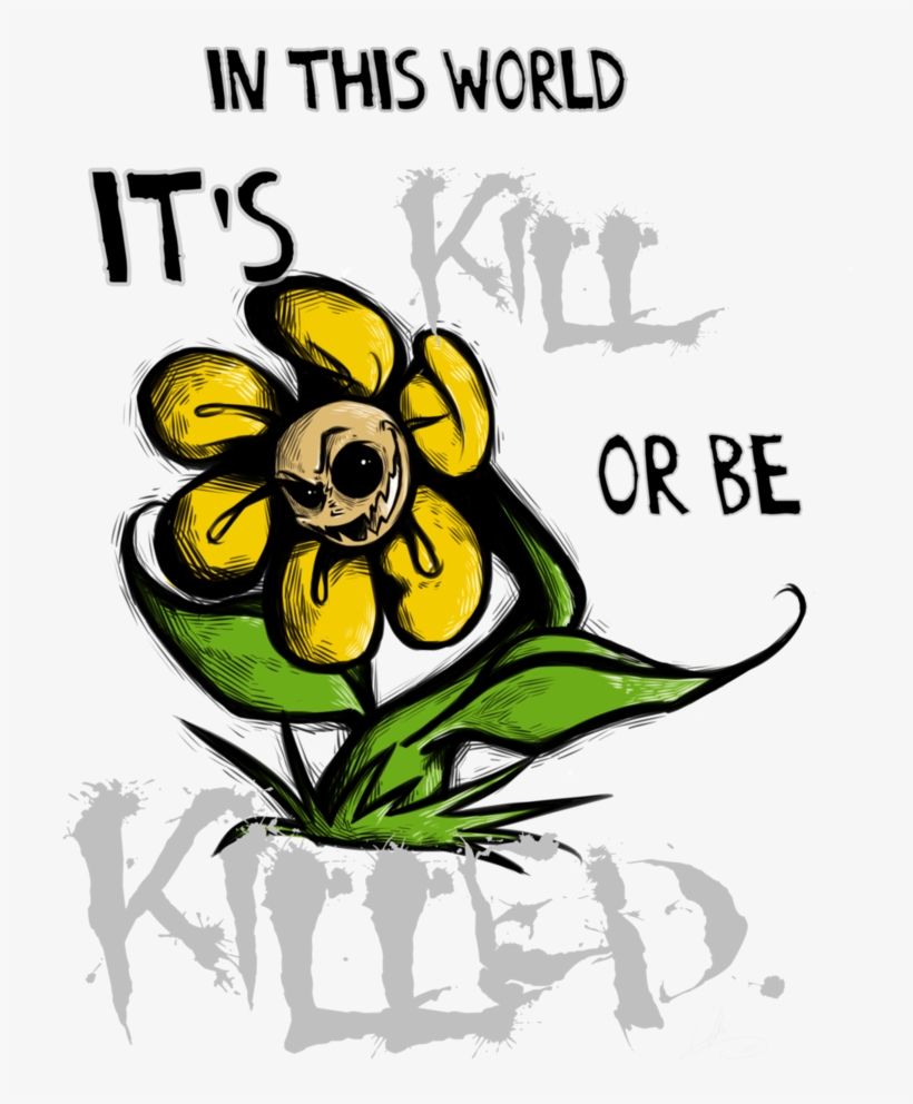 Because If You've Bought And Used A Knife Like That, - Flowey In This World It's Kill, transparent png download