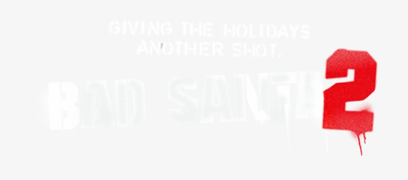 Get It Now On Disc & Digital - Bad Santa 2, transparent png download