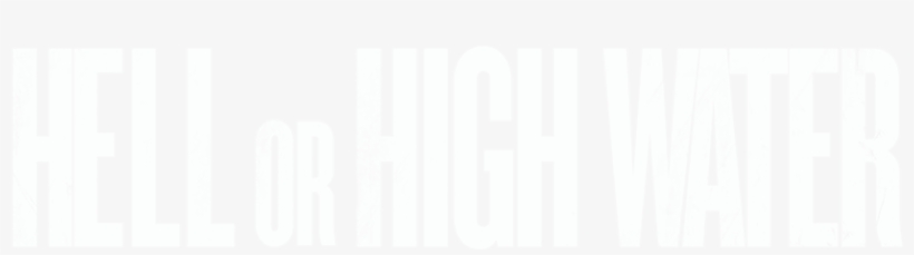 Get It Now On Disc & Digital - Hell Or High Water Logo, transparent png download