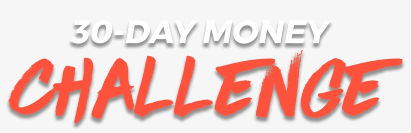 30 Day Money Challenge - Carmine, transparent png download
