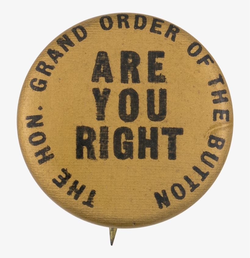 Grand Order Of The Button Are You Right - Museum, transparent png download