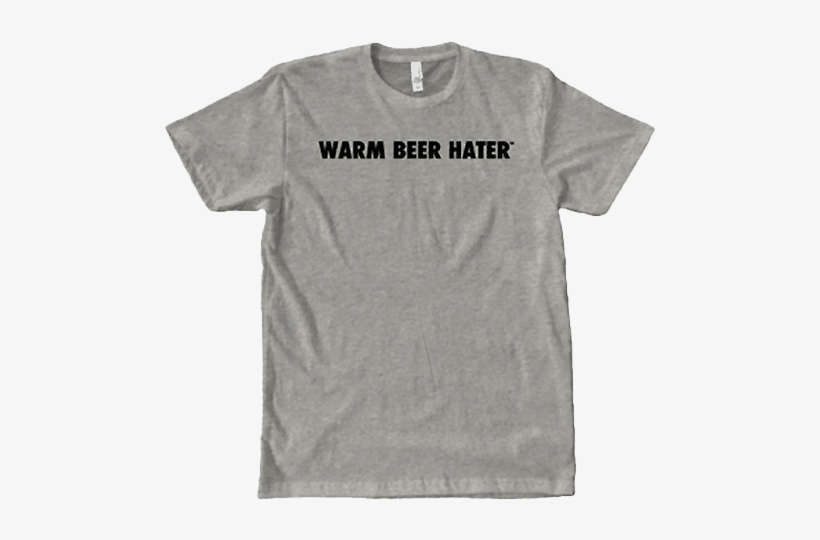 Warm Beer Hater™ - T-shirt, transparent png download