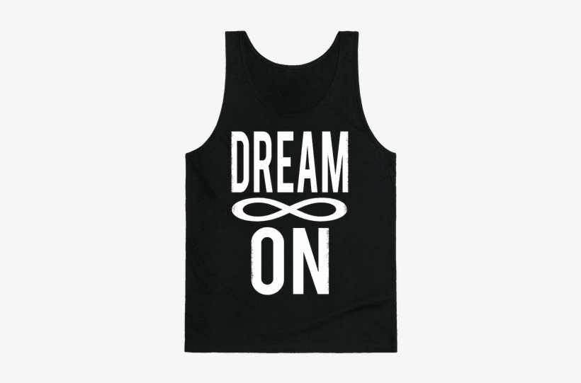 Dream On- Infinity Tank Top - I M Garbage, transparent png download