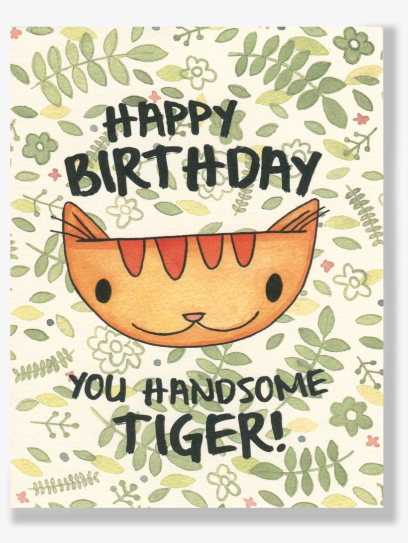 Jungle Cat, Happy Birthday You Handsome Tiger Card - Happy Birthday Mein Tiger, transparent png download