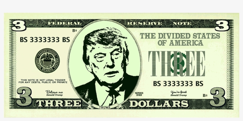 Trump Donald Trump Cash Currency Three Dol - 3 Dollar Bill Trump, transparent png download