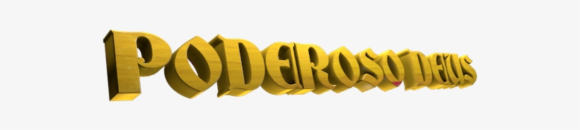 3d Text Maker - Poderoso Deus, transparent png download