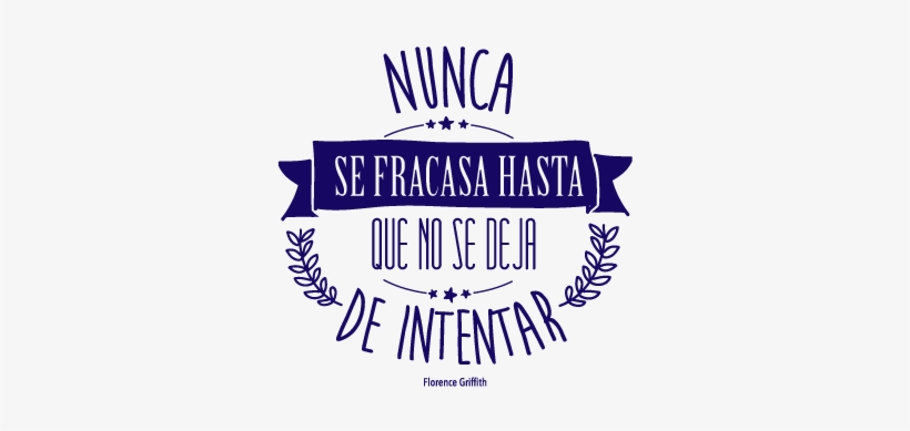 Opiniones Con Weecomments - Nunca Se Fracasa Hasta Que No Se Deja De Intentar, transparent png download