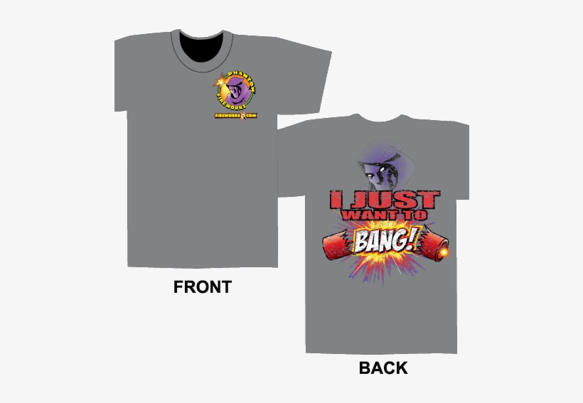 I Just Want To Bang - Phantom Fireworks Shirt, transparent png download