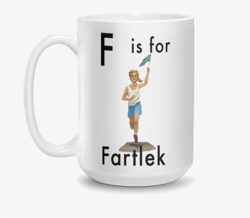 F Is For Fartlek 15-ounce Mug, $14 - Mug, transparent png download