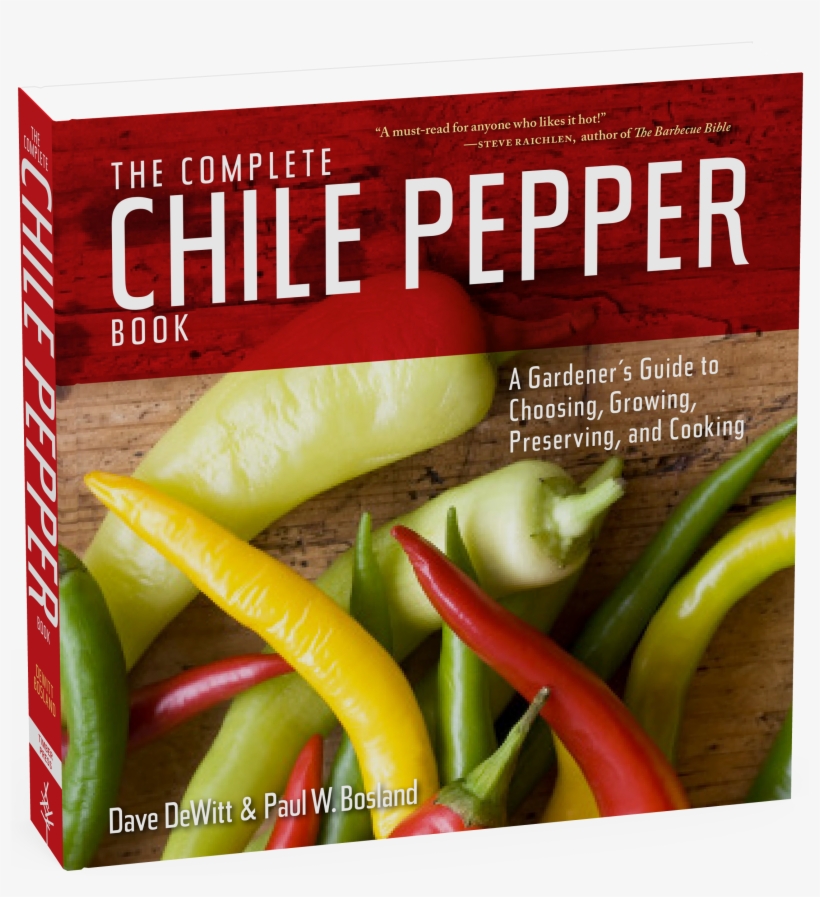 The Complete Chile Pepper Book - Complete Chile Pepper Book A Gardener's Guide, transparent png download