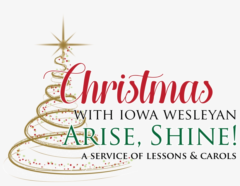 Christmas With Iowa Wesleyan 2018 Arise, Shine A Service - Iowa Wesleyan University, transparent png download