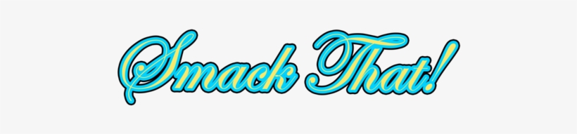 Smack That - Calligraphy, transparent png download