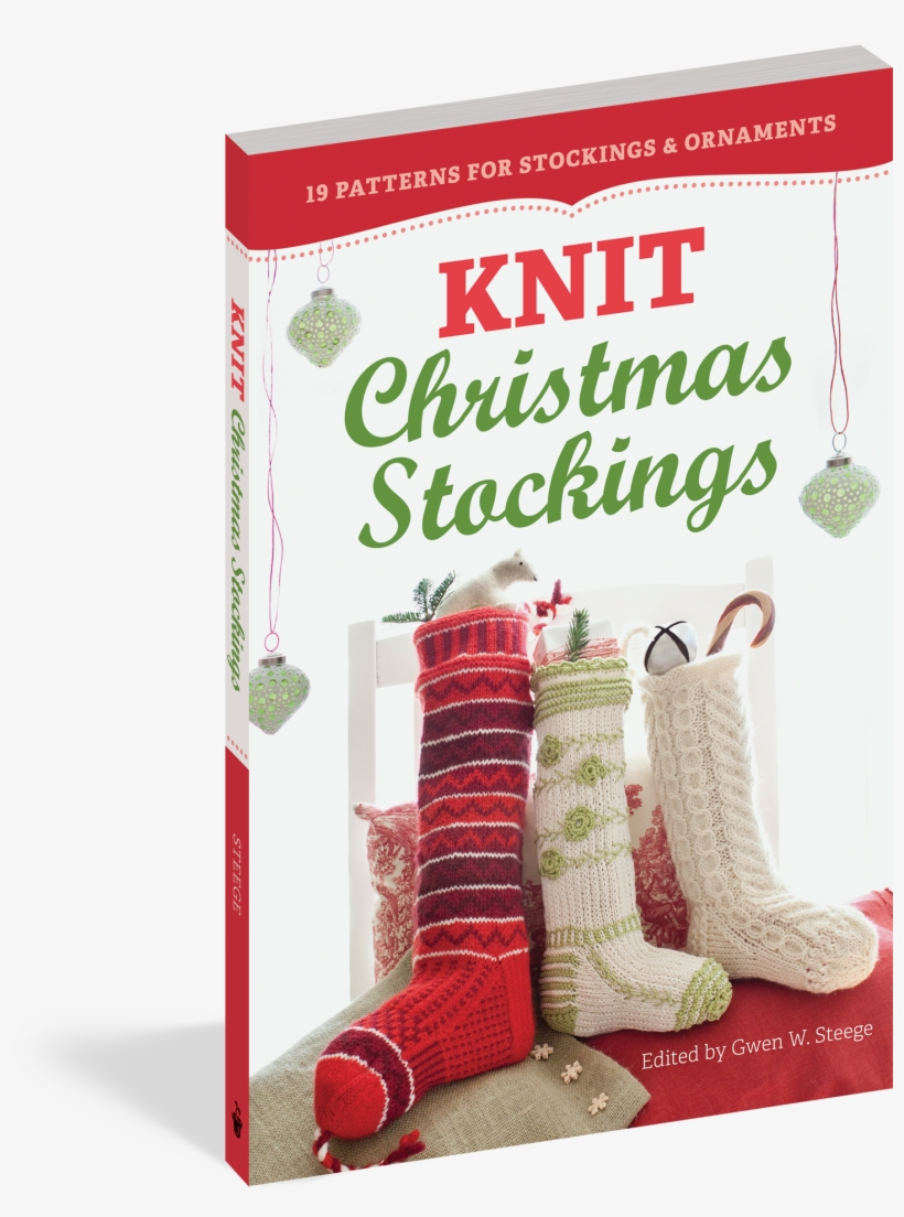 Knit Christmas Stockings, 2nd Edition - Knit Christmas Stockings: 19 Patterns For Stockings, transparent png download