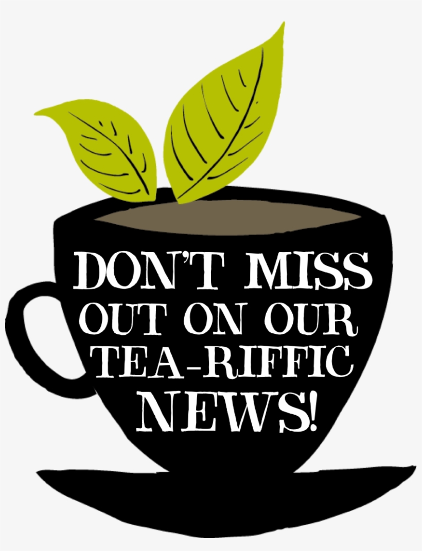 Sign Up To Our Newsletter - Tea, transparent png download
