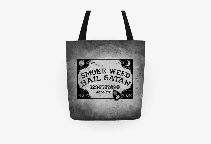 Smoke Weed Hail Satan Ouija Board Tote - Smoke Weed Hail Satan, transparent png download