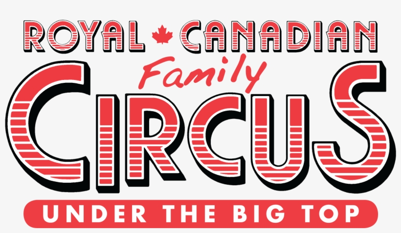 Royal Canadian Circus - Royal Canadian Family Circus, transparent png download