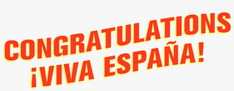 Congratulations Viva España Congratulations - Viva Espana, transparent png download