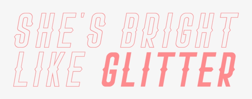 Bright Like Glitter, transparent png download