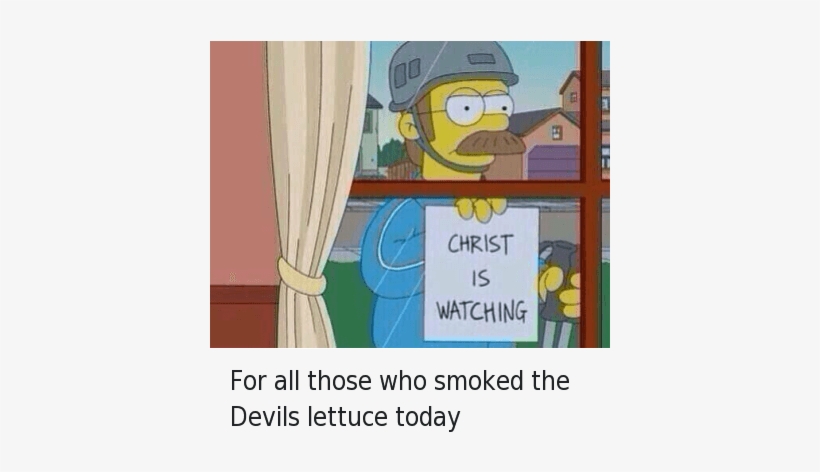 Christ Is Watching - Flanders Meme Christ Is Watching, transparent png download