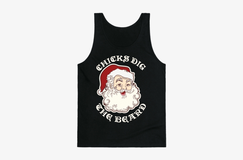 Santa Chicks Dig The Beard Tank Top - Lgbt Pride Quotes, transparent png download