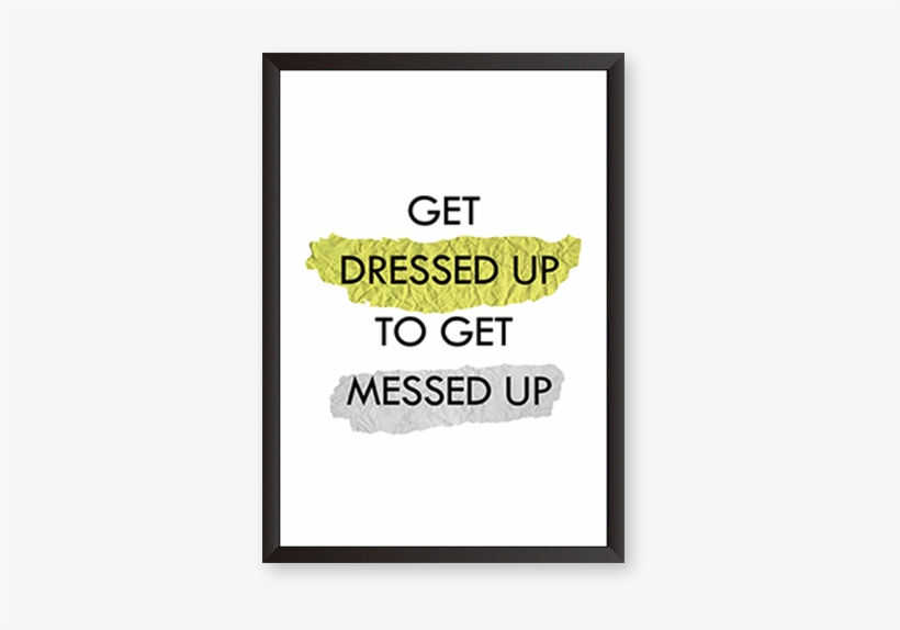 Get Dressed Up - Wine How Classy People Get, transparent png download