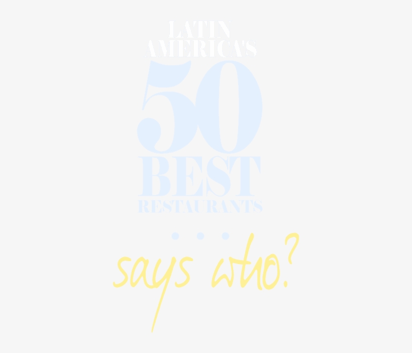 The World's 50 Best Restaurants Latin America Says - World's 50 Best Restaurants 2018, transparent png download