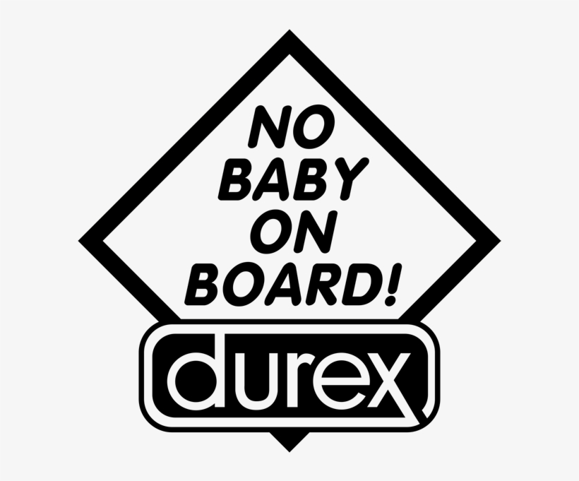 No Baby On Board No Baby On Board Durex Transparent Png 630x630 Free Download On Nicepng