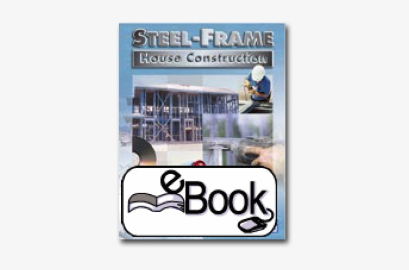 Steel-frame House Construction Ebook & Software Download - Steel-frame House Construction [book], transparent png download