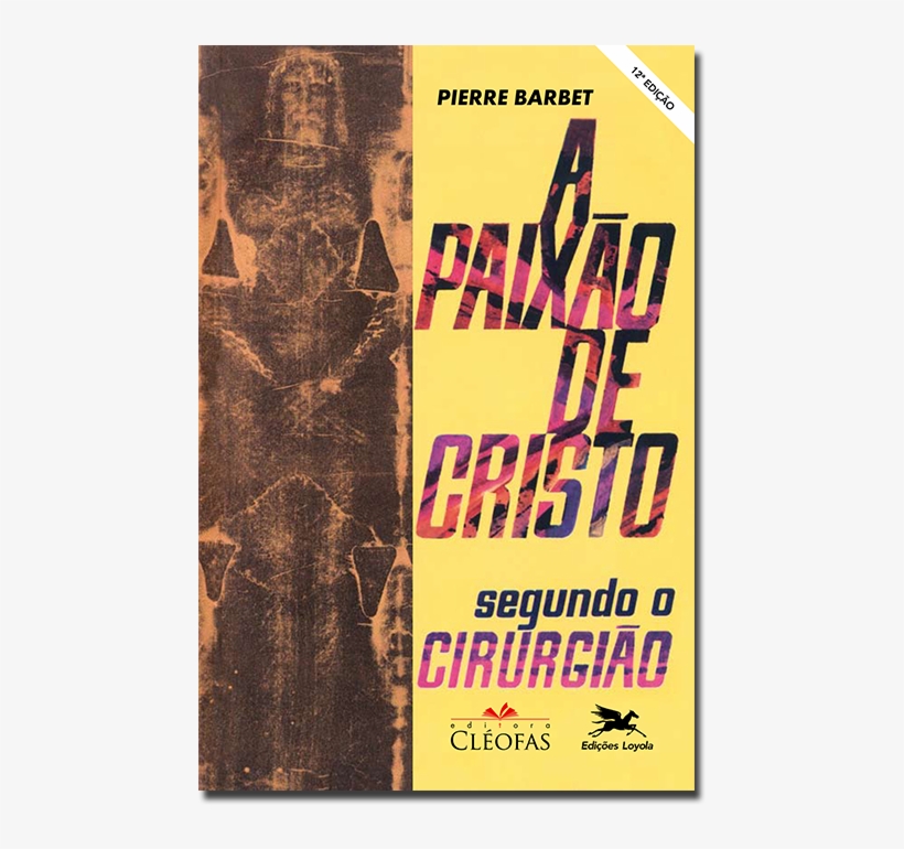 Tendo-o Tornado Solidário De Nós, Pecadores, “deus - Paixão De Cristo Segundo O Cirurgião, transparent png download