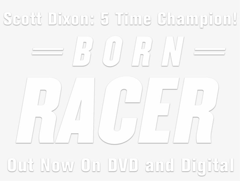 Scott Dixon Born Racer, transparent png download