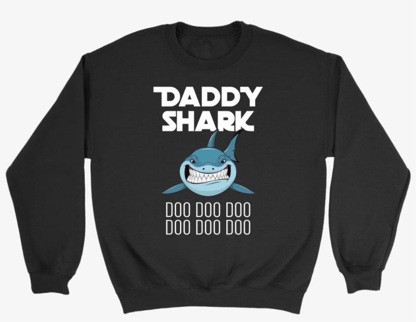 Baby Shark Doo Doo Doo Daddy Shark - College Dropout Crew Neck, transparent png download