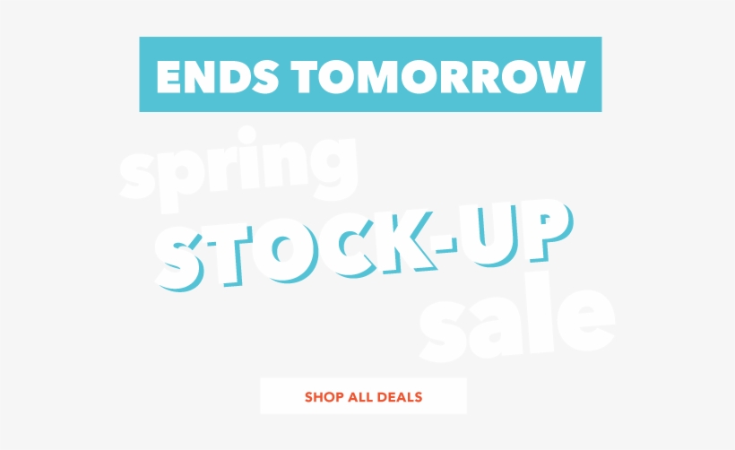 Ends Tomorrow Spring Stock Up Sale Save Up To 70% - April 12, transparent png download